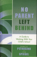 No Parent Left Behind: A Guide to Working with Your Child's School