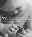 Wonder of Babies: The World Through the Eyes of a Child