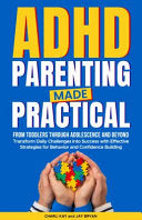 ADHD Parenting Made Practical by Kay, Charli cover
