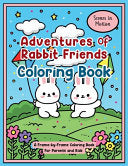 Adventures of Rabbit Friends Coloring Book: Scenes in Motion: A Frame-by-Frame Coloring Book for Parents and Kids by Alex, Lynn cover