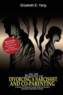 2025 - 2026 Blueprint On Divorcing a Narcissist and Co-Parenting: A Guide to Protecting Yourself When Divorcing a Narcissist or Borderline Partner by Yang, Elizabeth E cover