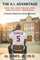 A.I. Advantage for an Individualized Education Program: A Parent's Playbook for Winning Results by Jones, Al C, Jr cover