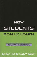 How Students Really Learn: Instructional Strategies That Work