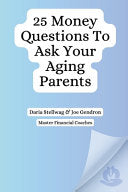 25 Money Questions to Ask Your Aging Parents by Gendron, Joe cover