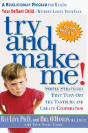 Try and Make Me!: Simple Strategies That Turn Off the Tantrums and Create Cooperation