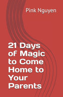 21 Days of Magic to Come Home to Your Parents by Nguyen, Pink cover