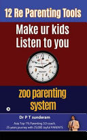 12 Re-Parenting Tools: Make ur Kids Listen To You by Dr P T Sunderam cover