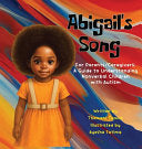 Abigail's Song: For Parents/Caregivers: A Guide to Understanding Nonverbal Children with Autism by Tomlin, Thamani cover