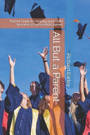 All But a Parent: Parent Guide to Helping your child become a Successful Learner by Earley Mae, Richard T cover