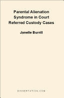 Parental Alienation Syndrome in Court Referred Custody Cases