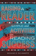 Raising a Reader: Simple and Fun Activities for Parents to Foster Reading Success