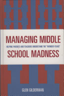 Managing Middle School Madness: Helping Parents and Teachers Understand the 'Wonder Years'
