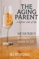 Aging Parent: A Lighter Side of Life by Strong, Bj cover