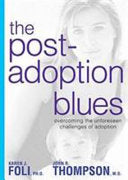 Post-Adoption Blues: Overcoming the Unforseen Challenges of Adoption