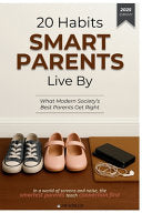 20 Habits Smart Parents Live By: What Effective Parents Do Differently To Build Resilient, Well-Grounded Families In A Modern World by Co, Swaddled cover