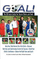 Goal!: The Ultimate Guide for Soccer Moms and Dads